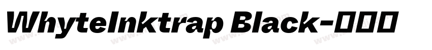 WhyteInktrap Black字体转换